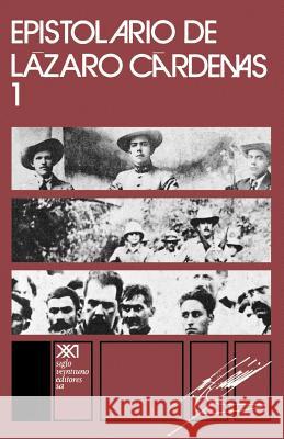 Epistolario de Lazaro Cardenas 1 Lazaro Cardenas Elena Vazquez Gomez 9789682307669 Siglo XXI Ediciones - książka