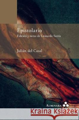 Epistolario. Edición y notas de Leonardo Sarría Casal, Julian Del 9789492260109 Almenara - książka