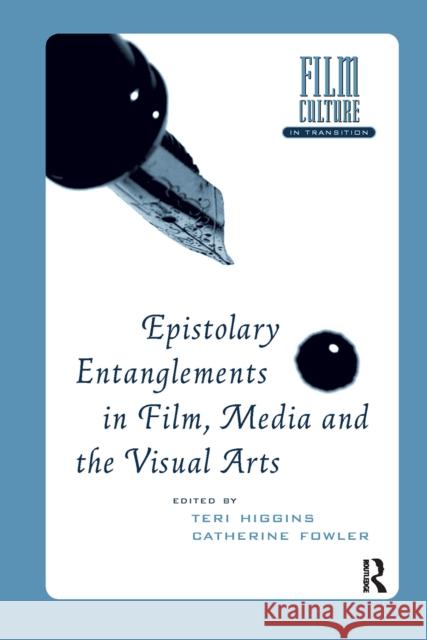 Epistolary Entanglements in Film, Media and the Visual Arts Teri Higgins Catherine Fowler 9781041178903 Routledge - książka