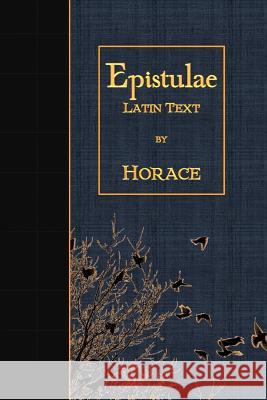 Epistulae: Latin Text Horace 9781523921089 Createspace Independent Publishing Platform - książka