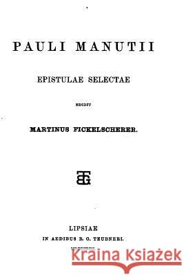 Epistulae Selectae Pauli Manutii 9781530280025 Createspace Independent Publishing Platform - książka