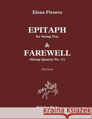 Epitaph for String Trio & Farewell (Quartet No. 12): Full Score Elena Firsova 9781544697017 Createspace Independent Publishing Platform - książka