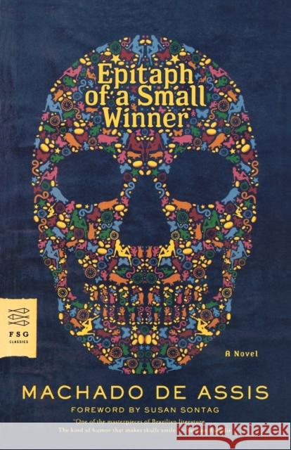 Epitaph of a Small Winner Machado d William L. Grossman Susan Sontag 9780374531232 Farrar Straus Giroux - książka