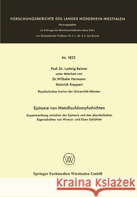 Epitaxie Von Metallaufdampfschichten: Zusammenhang Zwischen Der Epitaxie Und Den Physikalischen Eigenschaften Von Wismut- Und Eisen-Schichten Ludwig Reimer 9783663062899 Vs Verlag Fur Sozialwissenschaften - książka