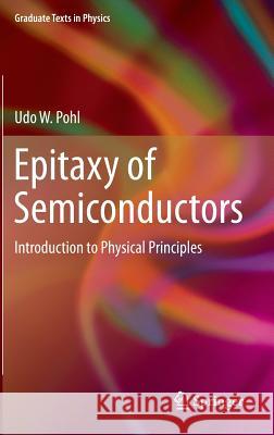 Epitaxy of Semiconductors: Introduction to Physical Principles Pohl, Udo W. 9783642329692  - książka