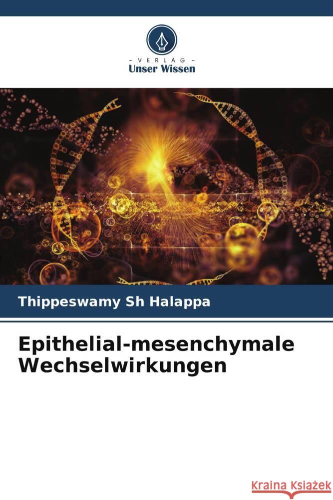 Epithelial-mesenchymale Wechselwirkungen Halappa, Thippeswamy Sh 9786208363062 Verlag Unser Wissen - książka