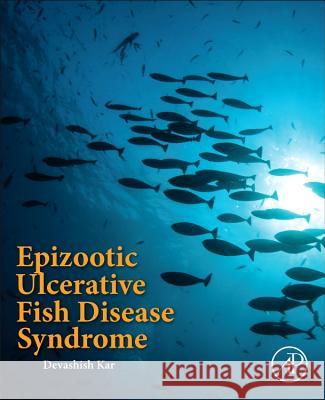 Epizootic Ulcerative Fish Disease Syndrome Kar, Devashish   9780128025048 Elsevier Science - książka