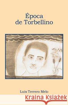 Epoca de Torbellino Luis Terrero Melo 9781481105057 Createspace Independent Publishing Platform - książka