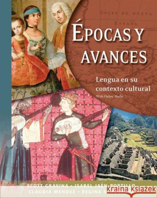 Epocas Y Avances [Student Text]: Lengua En Su Contexto Cultural: With Online Media Gravina, Scott 9780300217957 John Wiley & Sons - książka