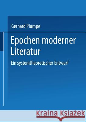 Epochen Moderner Literatur: Ein Systemtheoretischer Entwurf Plumpe, Gerhard 9783531125275 Vs Verlag Fur Sozialwissenschaften - książka