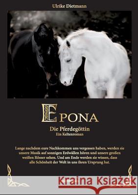 Epona - Die Pferdegöttin Dietmann, Ulrike 9783981542127 Tredition - książka