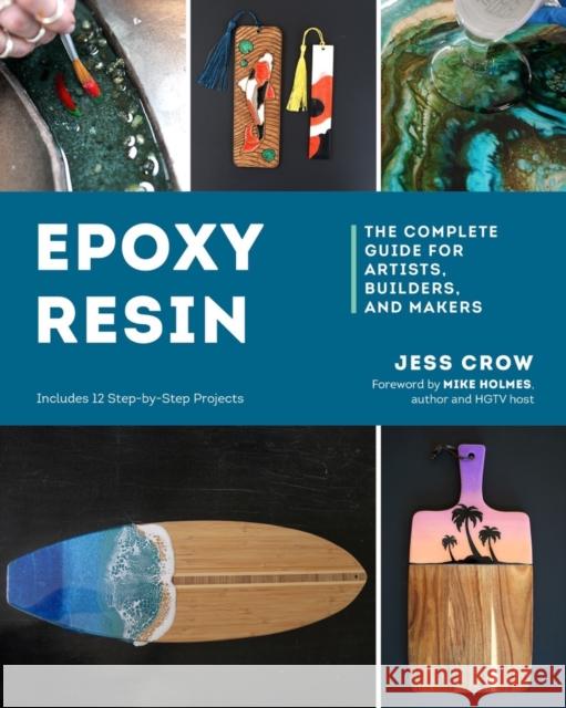 Epoxy Resin: The Complete Guide for Artists, Builders, and Makers Jess Crow 9781682687802 WW Norton & Co - książka