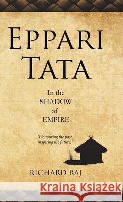Eppari Tata: In the Shadow of Empire Richard Raj 9781834186924 Tellwell Talent - książka