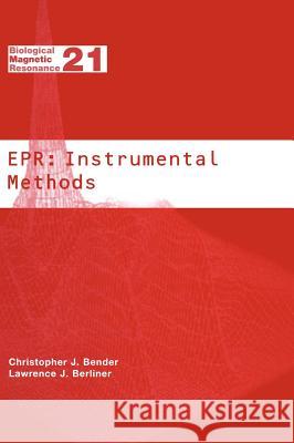 Epr: Instrumental Methods Bender, Christopher J. 9780306478642 Kluwer Academic/Plenum Publishers - książka