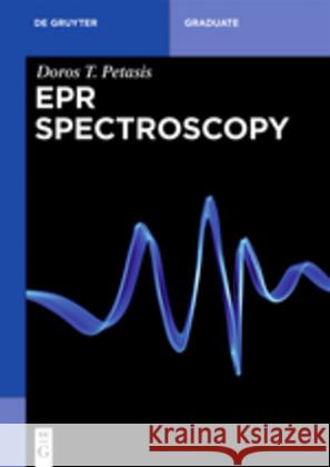 EPR Spectroscopy Doros T. Petasis 9783110417531 de Gruyter - książka