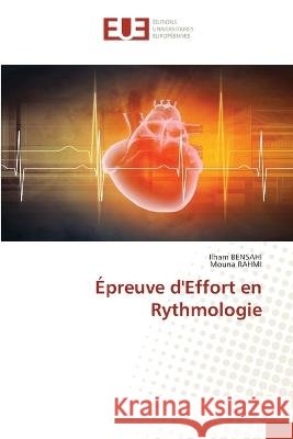 Epreuve d'Effort en Rythmologie Ilham Bensahi Mouna Rahmi  9786203452105 International Book Market Service Ltd - książka