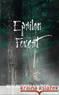Epsilon Forest Ruy Burgos-Lovece   9798361205967 Independently Published - książka
