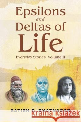 Epsilons and Deltas of Life: Everyday Stories, Volume II Satish C. Bhatnagar 9781956998061 Bookwhip Company - książka