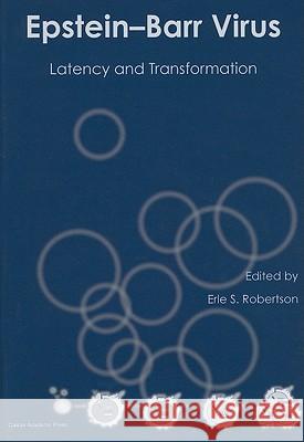 Epstein-Barr Virus: Latency and Transformation Robertson, Erle S. 9781904455622 Caister Academic Press - książka