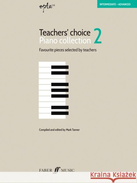 Epta Teachers' Choice, Piano Collection, Vol 2 Tanner, Mark 9780571541263 Faber Music Ltd - książka