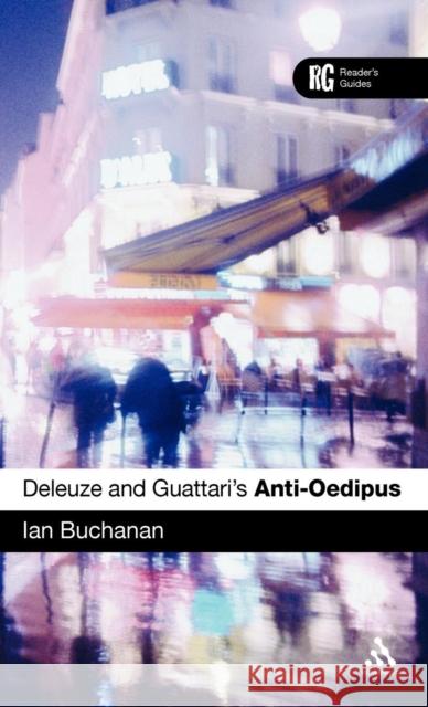 Epz Deleuze and Guattari's 'Anti-Oedipus': A Reader's Guide Buchanan, Ian 9780826491480 Continuum International Publishing Group - książka