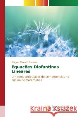 Equações Diofantinas Lineares Pommer Wagner Marcelo 9786130154486 Novas Edicoes Academicas - książka