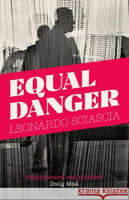 Equal Danger Leonardo Sciascia 9781847089274 GRANTA BOOKS - książka