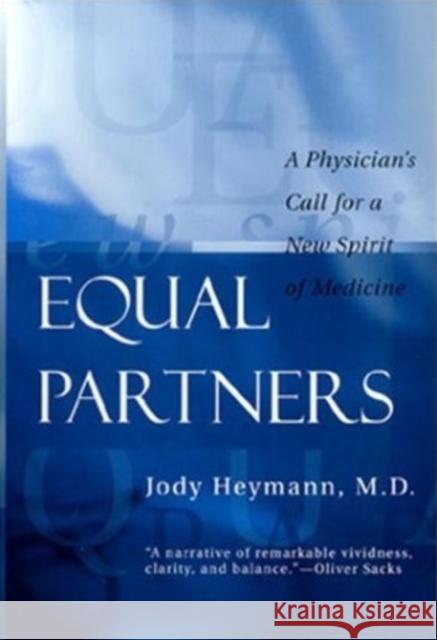 Equal Partners: A Physician's Call for a New Spirit of Medicine M. D. 9780812217339 University of Pennsylvania Press - książka