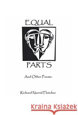 Equal Parts and Other Poems Richard Norrid Fletcher   9780578186405 Wayfare of the Heart Press - książka