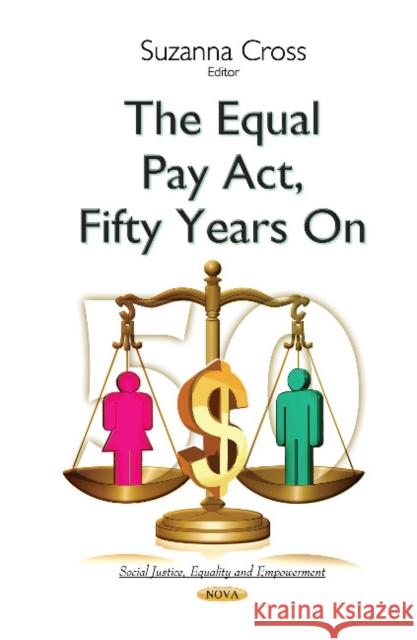 Equal Pay Act, Fifty Years On Suzanna Cross 9781634637305 Nova Science Publishers Inc - książka