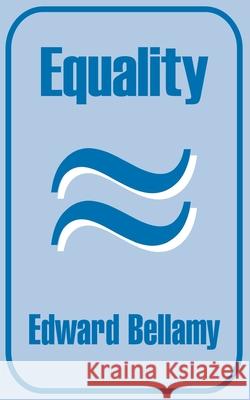 Equality Edward Bellamy 9781410100382 Fredonia Books (NL) - książka