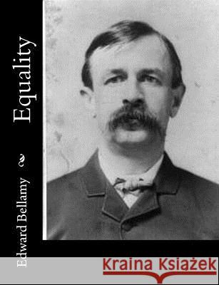 Equality Edward Bellamy 9781518773181 Createspace - książka