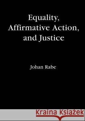 Equality, Affirmative Action and Justice Johan Rabe 9783831128327 Books on Demand - książka