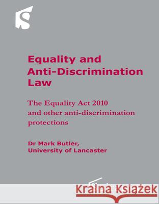 Equality and Anti-Discrimination Law: The Equality ACT 2010 and Other Anti-Discrimination Protections Mark Butler,   LL. (University of Lanaca   9781907444470 Spiramus Press - książka