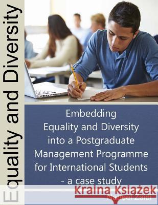 Equality and Diversity: Embedding Equality and Diversity into a Postgraduate Management Programme Zaidi, Nabeel 9781511568425 Createspace - książka