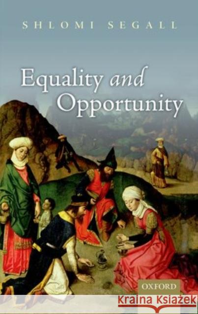 Equality and Opportunity Shlomi Segall 9780198713661 Oxford University Press, USA - książka