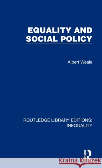 Equality and Social Policy Albert Weale 9781032438542 Taylor & Francis Ltd - książka