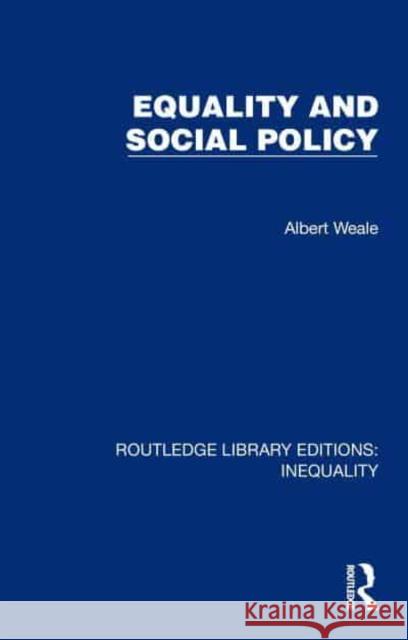 Equality and Social Policy Albert Weale 9781032438566 Taylor & Francis Ltd - książka