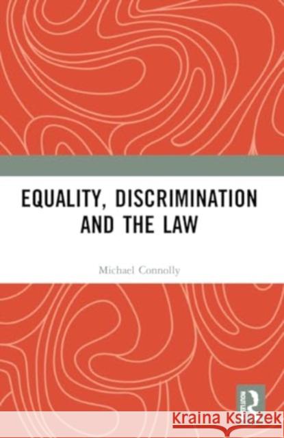 Equality, Discrimination and the Law Michael Connolly 9781032034867 Routledge - książka