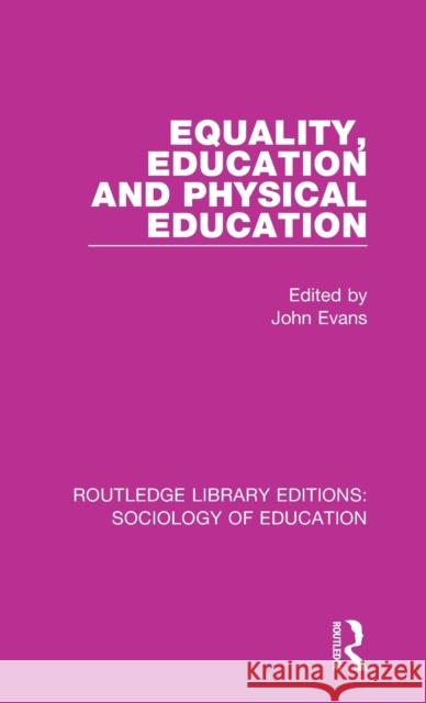 Equality, Education, and Physical Education  9781138225404 Taylor and Francis - książka