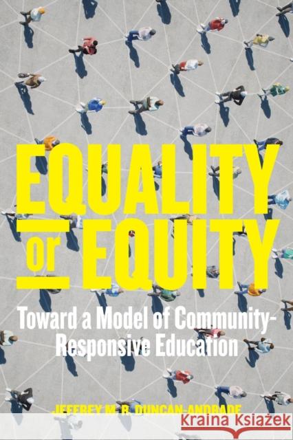 Equality or Equity: Toward a Model of Community-Responsive Education H. Richard Milner 9781682537473 Harvard Educational Publishing Group - książka