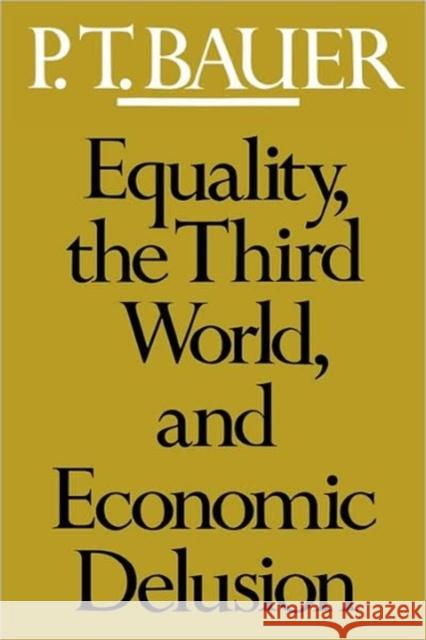 Equality, the Third World, and Economic Delusion Bauer, P. T. 9780674259867 Harvard University Press - książka