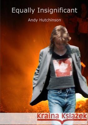 Equally Insignificant Andy Hutchinson 9781291246292 Lulu.com - książka