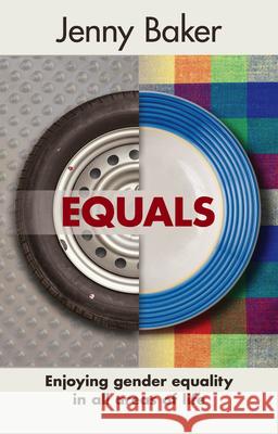 Equals: Enjoying Gender Equality in All Areas of Life Baker, Jenny 9780281070695 SPCK - książka