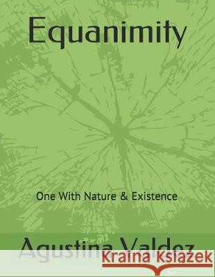 Equanimity: One With Nature & Existence Agustina Valdez 9781686659881 Independently Published - książka