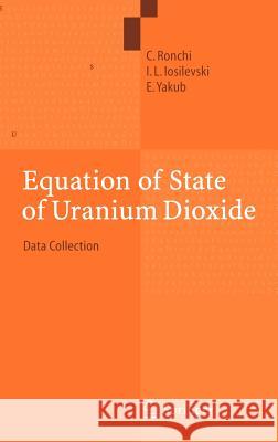 Equation of State of Uranium Dioxide: Data Collection Ronchi, C. 9783540221227 Springer - książka