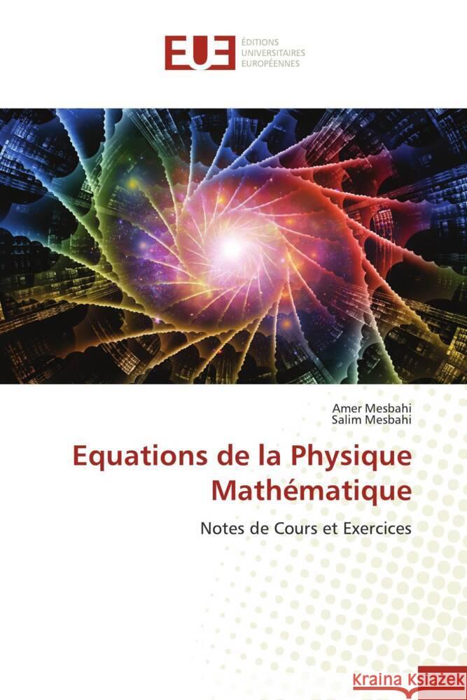Equations de la Physique Mathématique Mesbahi, Amer, Mesbahi, Salim 9786203445053 Éditions universitaires européennes - książka