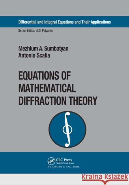 Equations of Mathematical Diffraction Theory Mezhlum A. Sumbatyan Antonio Scalia 9780367393809 CRC Press - książka