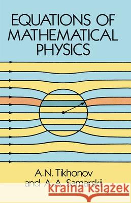 Equations of Mathematical Physics A. N. Tikhonov A. A. Samarskii Physics 9780486664224 Dover Publications - książka