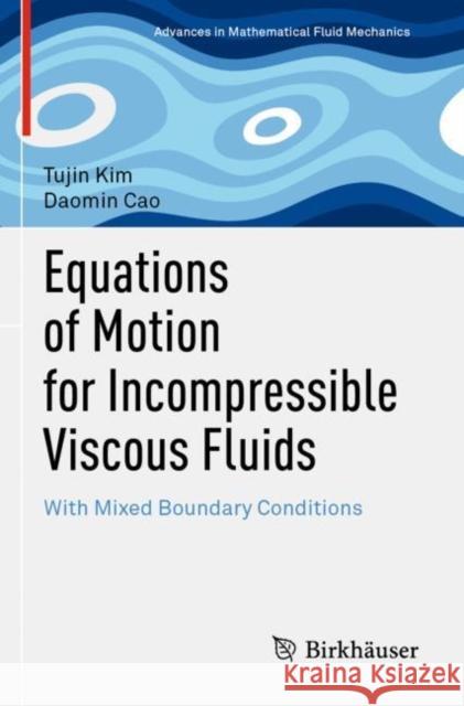 Equations of Motion for Incompressible Viscous Fluids: With Mixed Boundary Conditions Kim, Tujin 9783030786618 Springer International Publishing - książka